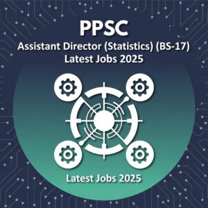 PPSC Assistant Director (Statistics) (BS-17) Latest Jobs 2025