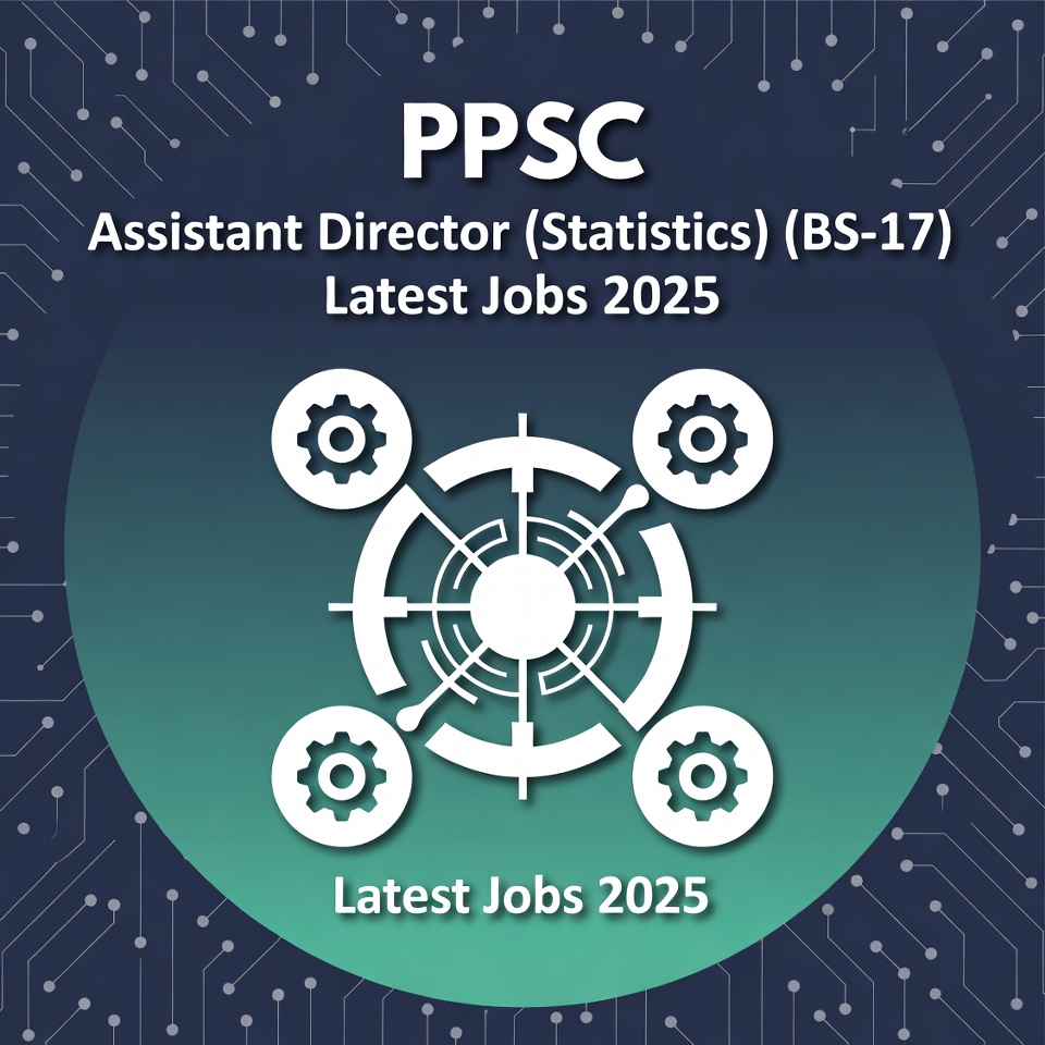 PPSC Assistant Director (Statistics) (BS-17) Latest Jobs 2025