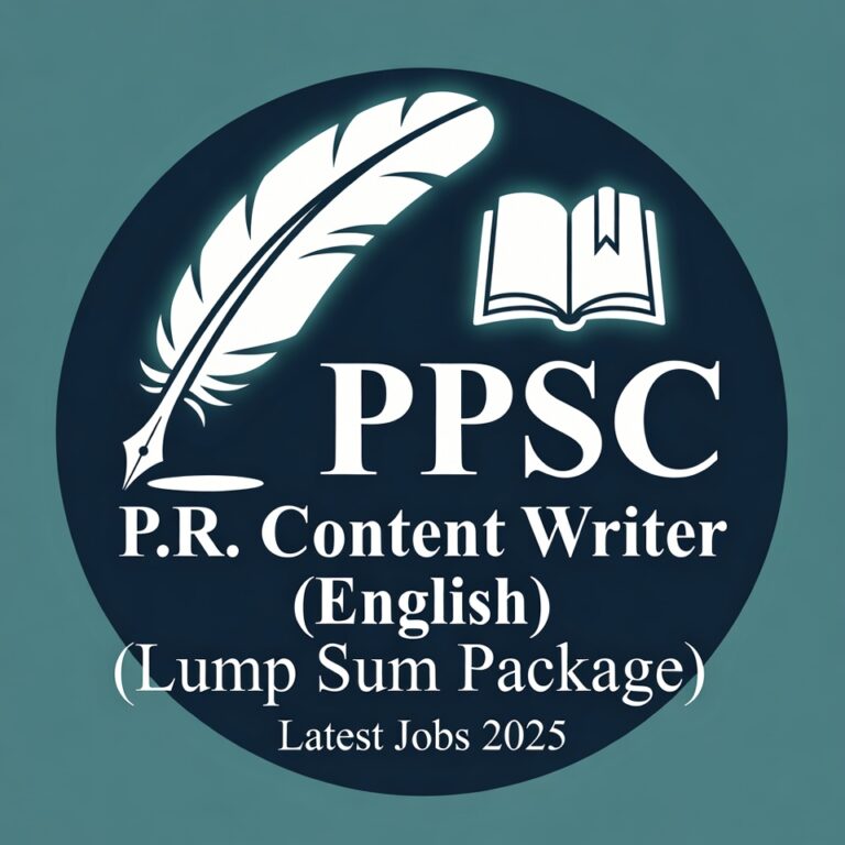 PPSC P.R. Content Writer (English) (Lump Sum Package) Latest Jobs 2025