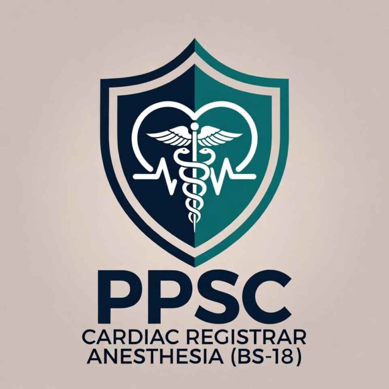 PPSC Cardiac Registrar Anesthesia (BS-18) Latest Jobs – Advertisement No. 01/2026