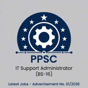 PPSC IT Support Administrator (BS-16) Latest Jobs – Advertisement No. 01/2026