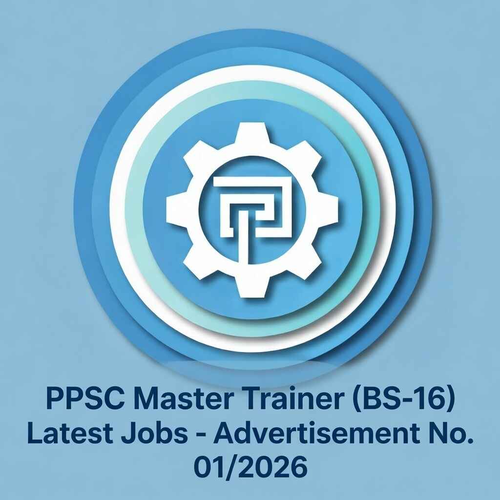 PPSC Master Trainer (BS-16) Latest Jobs – Advertisement No. 01/2026