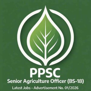 PPSC Senior Agriculture Officer (BS-18) Latest Jobs – Advertisement No. 01/2026